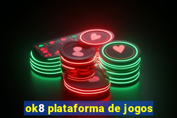 ok8 plataforma de jogos